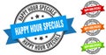 happy hour specials stamp. round band sign set. label Royalty Free Stock Photo