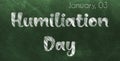 Happy Humiliation Day, January 03. Calendar of January Chalk Text Effect, design