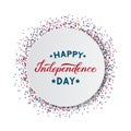 Happy Independence Day calligraphy lettering on white paper plate and confetti. 4th of July celebration poster vector illustration Royalty Free Stock Photo
