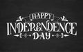 Happy Independence Day hand drawn lettering on chalkboard background. Retro celebration poster vector illustration. Easy to edit