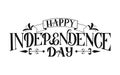 Happy Independence Day hand drawn lettering isolated on white. Retro celebration poster vector illustration. Easy to edit template
