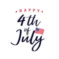 July 4th, Happy Independence Day of USA vector lettering