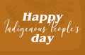 happy indigenous peoples day with brown background