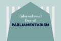 Happy International Day of Parliamentarism typography on Parliament house symbol.