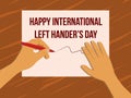 Happy international left hander`s day with hand writing