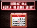 14 April , International Moment of Laughter Day, Neon Text Effect on Bricks Background