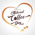 Happy International or National Coffee Day with hand lettering with aroma heart