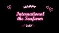 Happy International the Seafarer day neon Text Effect on black background Royalty Free Stock Photo