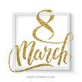 Happy International Women`s Day decorative gold glitter lettering, 8 March, postcard, vector illustration