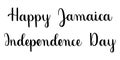 Happy Jamaica Independence day phrase. Handwritten vector lettering illustration. Brush calligraphy style.