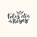 Happy Kings Day lettering quote in Spanish Royalty Free Stock Photo