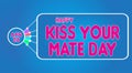 Happy Kiss Your Mate Day, April 28. Calendar of April Retro Text Effect, Vector design