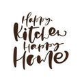 Happy Kitchen Happy Home calligraphy lettering vector cooking text for food blog. Hand drawn cute quote design element