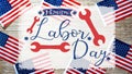 Happy Labor Day background banner greting card template - American flags and lettering with wrench working symbols, isolated on Royalty Free Stock Photo