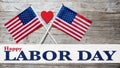 Happy Labor Day background banner greting card template - American flags, red heart and lettering, isolated on rustic wood texture Royalty Free Stock Photo