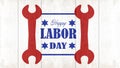 Happy Labor Day background banner panorama greting card template - Lettering with wrench working symbols, isolated on rustic white Royalty Free Stock Photo