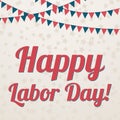 Happy Labor Day banner. Retro patriotic vector illustration in colors of flag of USA. Flags and scattered stars confetti