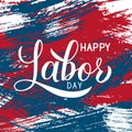 Happy Labor Day calligraphy hand lettering on brush stroke background. Vector template for typography poster, logo design, banner Royalty Free Stock Photo