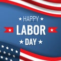 Happy Labor Day card with USA flag  on blue background. Ad concept. Design template. Vector Royalty Free Stock Photo