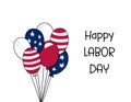 Happy Labor Day greeting card, poster, banner. American Labor Day celebration. Text and doodle balloons in colors of USA flag. Royalty Free Stock Photo