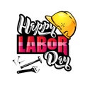 Happy Labor Day lettering. Cartoon design with construction tools and protective helmet.