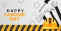 Happy Labor Day. Poster or Banner. 1 May International labour day