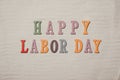 Happy Labor Day on the sandy beach background. Happy Labor Day w Royalty Free Stock Photo