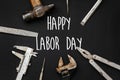 Happy labor day text sign. Tools for repairing and renovation co Royalty Free Stock Photo