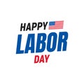 Happy Labor Day. Typography logo for USA Labor Day. Happy Labor Day USA 4th of September Royalty Free Stock Photo