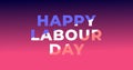 HAPPY LABOUR DAY FOR ALL HUMAN IN THE WORLD