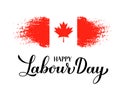 Happy Labour Day Calligraphy Hand Lettering With Canadian Flag. Holiday In Canada Typography Poster. Vector Template For Banner,