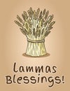 Happy Lammas Blessings. Sheaf of wheat. Hay bundle postcard Royalty Free Stock Photo