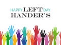 Happy left hander\'s day. Multicolored left hands reaching for the inscription. Royalty Free Stock Photo