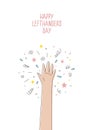 Happy Left-handers Day. August 13, International Lefthanders Day celebration. Support your lefty friend.