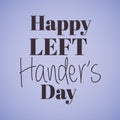 Happy left handers text lettering vector design