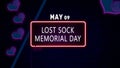 Happy Lost Sock Memorial Day, May 09. Calendar of May Neon Text Effect, design Royalty Free Stock Photo