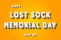 Happy Lost Sock Memorial Day, May 09. Calendar of May Retro Text Effect, Vector design Royalty Free Stock Photo