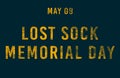 Happy Lost Sock Memorial Day, May 09. Calendar of May Text Effect, design Royalty Free Stock Photo