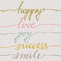 Happy, Love, Joy, Success, Smile. Inspirational quote handwritten, custom lettering