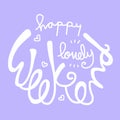 Happy lovely weekend word lettering illustration
