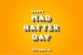 Happy Mad Hatter Day, october 06. Calendar of october Retro Text Effect, Vector design Royalty Free Stock Photo