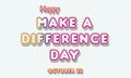 Happy Make a Difference Day, october 22. Calendar of october Retro Text Effect, Vector design