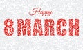 Happy 8 March. Decorative Font made of swirls and floral element