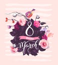 Happy 8 March. Handwritten lettering against background with pink rose flowers, purple leaves, cute birdie sitting on