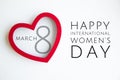 Happy 8 March International Women`s Day lettering with red heart on white background