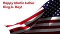 Happy Martin Luther King day with loopable flag