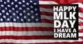 Happy Martin Luther King jr day. I have a dream. USA flag background. 3d illustration Royalty Free Stock Photo