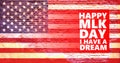 Happy Martin Luther King jr day. I have a dream. USA flag background Royalty Free Stock Photo