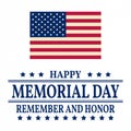 Happy Memorial Day background template. Happy Memorial Day poster. Remember and honor and American flag. Patriotic banner. Vector Royalty Free Stock Photo