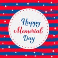 Happy Memorial Day calligraphy lettering on red blue striped background. American patriotic typography poster. Vector Royalty Free Stock Photo